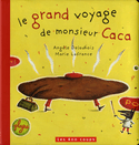 Grand voyage de monsieur Caca (Le) [ancienne édition]